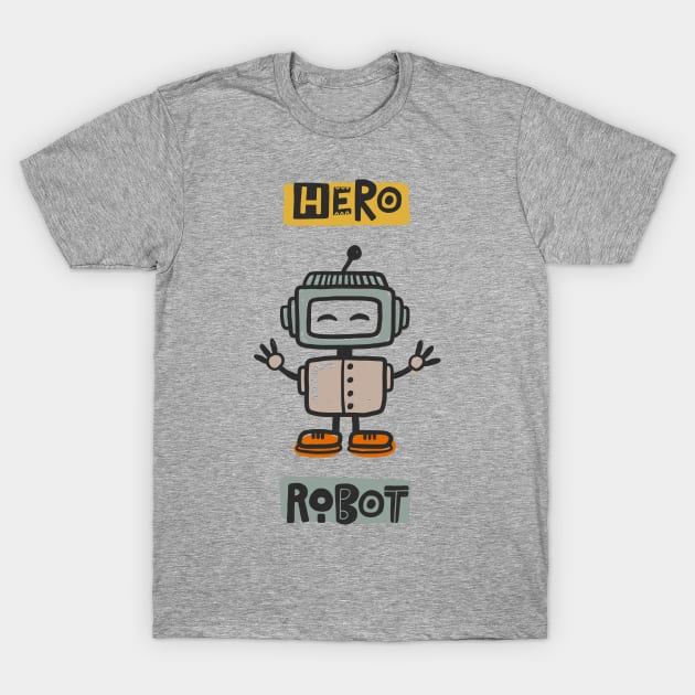 Hero Robot T-Shirt by JunkyDotCom